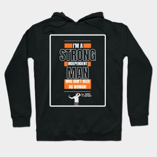 Strong Independent Man Funny Tshirt For Him To Laugh With Meme Shirt About Men Who Are Awkward But Funny To Make People Laugh About Men Hoodie